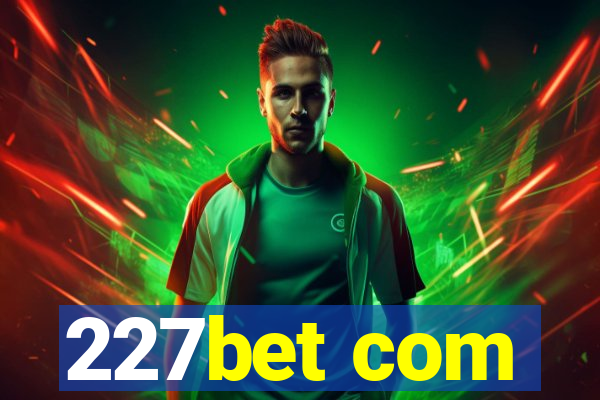 227bet com